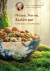 Buchcover Nüsse, Kerne, Saaten pur – Kraftpakete von Mutter Natur, Ratgeber über natürliche Lebensmittel