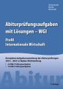 Abiturprüfungsaufgaben mit Lösungen (WGI)